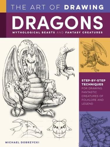 The Art of Drawing Dragons, Mythological Beasts, and Fantasy Creatures                                                                                <br><span class="capt-avtor"> By:Dobrzycki, Michael                                </span><br><span class="capt-pari"> Eur:14,29 Мкд:879</span>